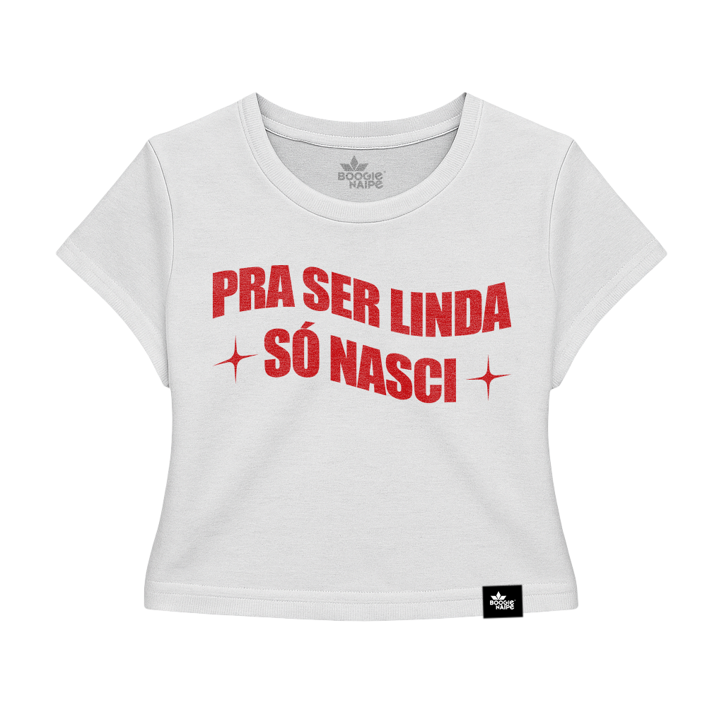 Baby Look Duquesa Pra ser linda só nasci